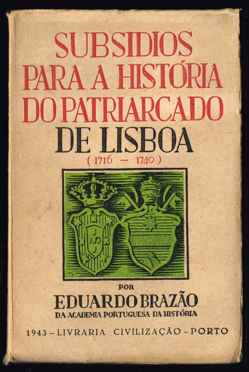 SUBSIDIOS PARA A HISTÓRIA DO PATRIARCADO DE LISBOA (1716-1740)